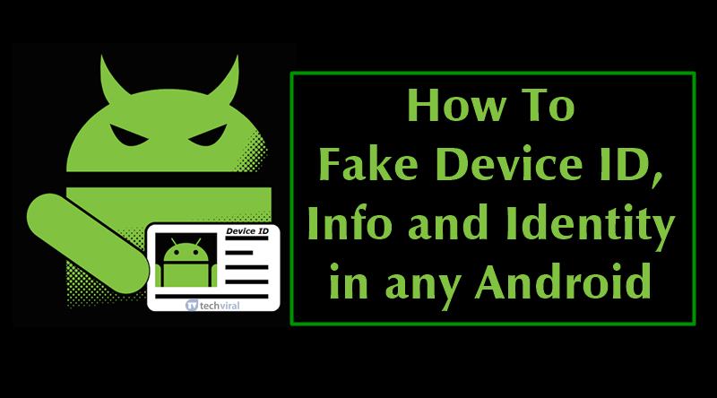 كيفية تزوير معرف الجهاز والمعلومات والهوية في أي هاتف Android