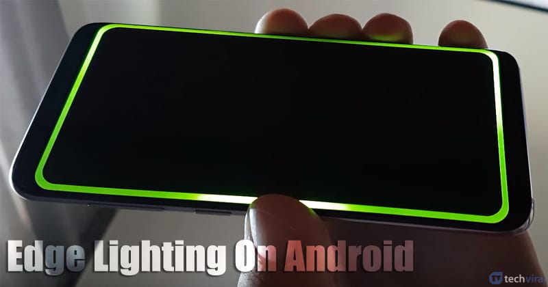 كيفية الحصول على ميزة إضاءة الحافة على أي جهاز Android
