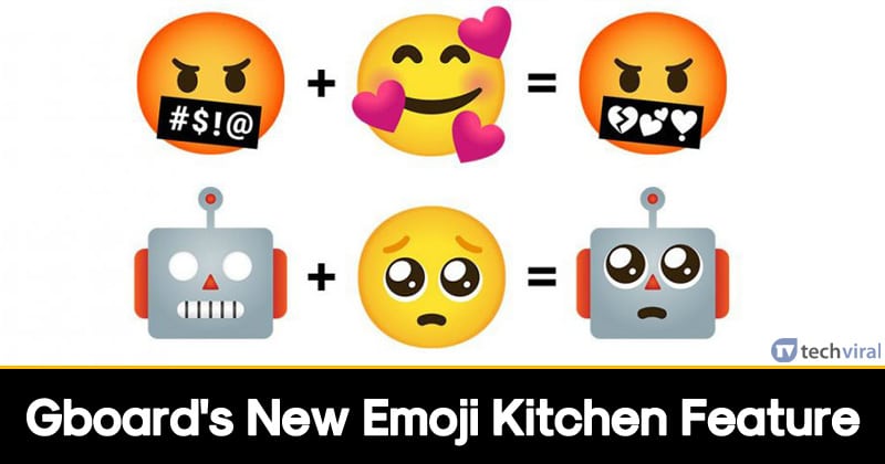 إليك كيفية تجربة ميزة Emoji Kitchen الجديدة من Gboard