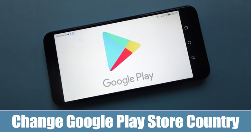 يتغيرون Google Play Store الدولة / المنطقة 2020