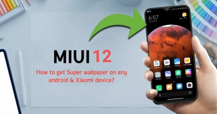 كيفية تثبيت MIUI 12 'Super Wallpaper' على أي أندرويد