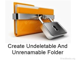 Cara Membuat Undeletable & unrenamable Folder Pada Windows