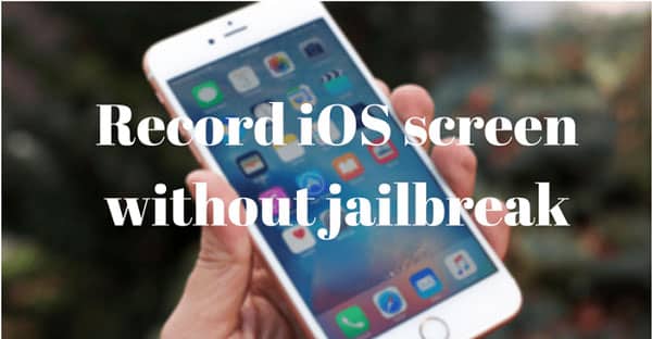 How to Record iPhone & iPad screen (Without Jailbreak)