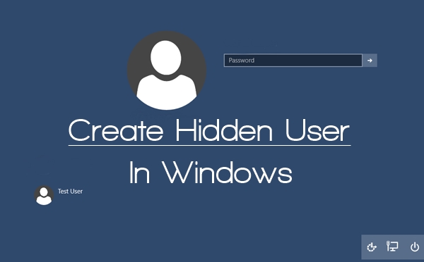 How To Create Hidden User Account In Windows
