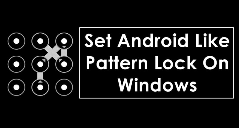 How To Set Android Like Pattern Lock On Windows