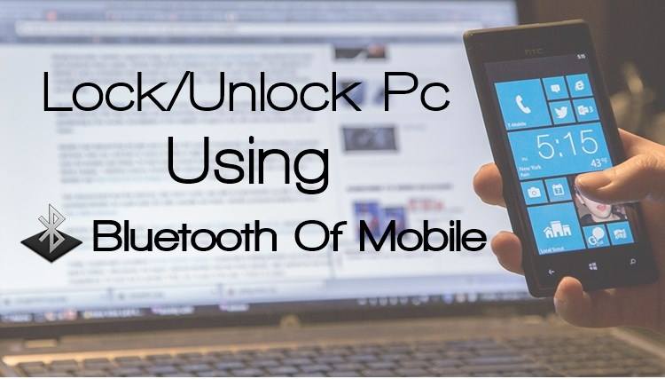 How To Lock or Unlock PC Using Your Phone's Bluetooth