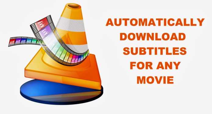 How to Download Subtitles Automatically In VLC Media Player
