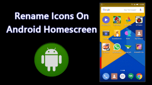 How To Change the Icons Names On Android Homescreen