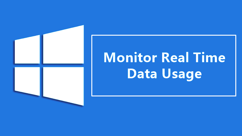 How To Monitor Real Time Data Usage In Windows 10 11 - 13