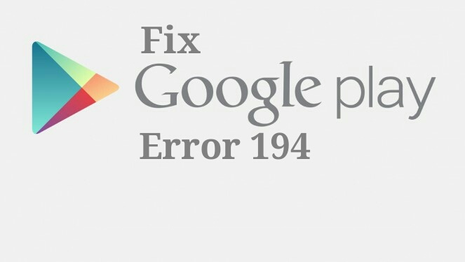 How to Fix Google Play Store Error 194 On Android - 46