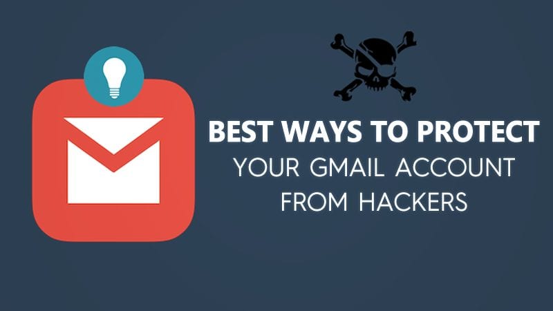 20 Best Ways To Protect Your Gmail Account From Hackers in 2022