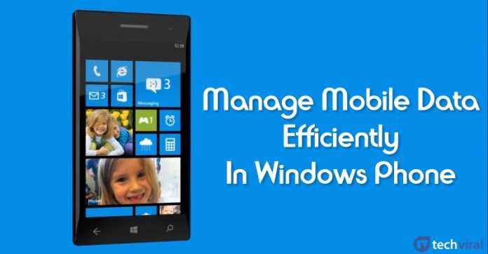 How To Manage Mobile Data Efficiently In Windows Phone