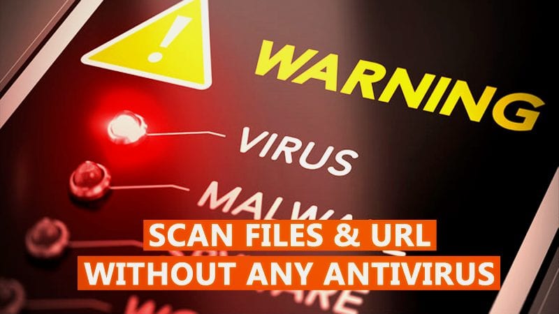 Scan Files & Url Without Any Antivirus Installed