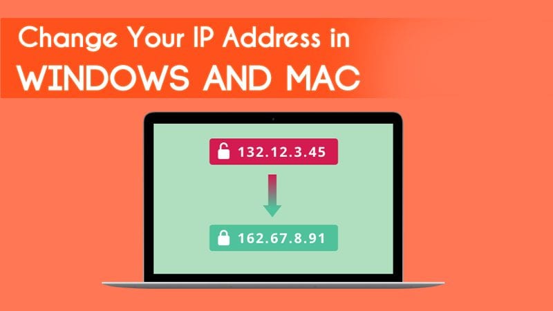 How To Change Your IP Address in Windows & MAC