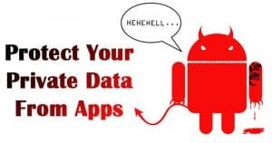How To Protect Your Private Data From Android Apps