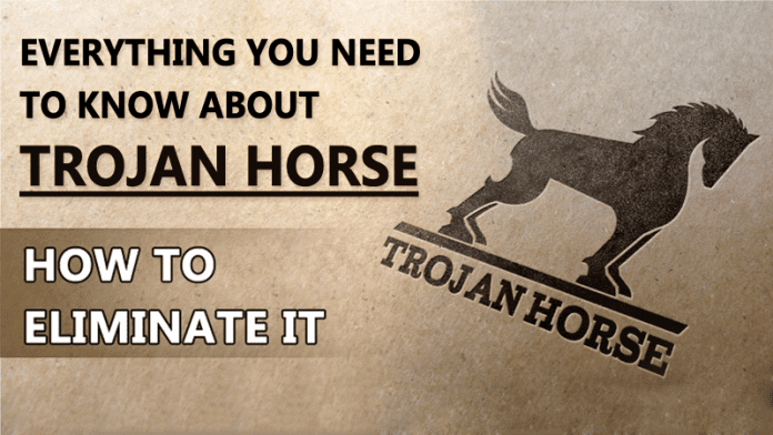 What is Trojan horse virus and how to Remove it