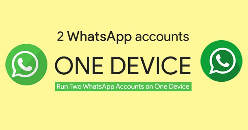 How To Run Multiple WhatsApp Account On Your Android Phone