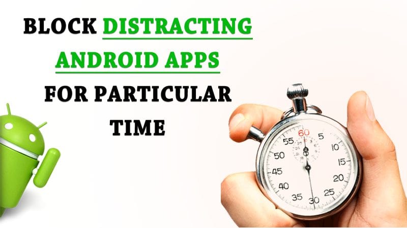 How To Block Particular Apps For Particular Time In Android