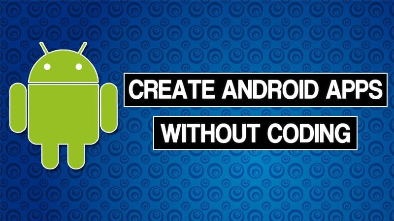 How To Create Android Apps Without Coding in 2020 - 8