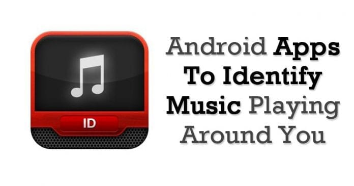 Best Android Apps To Identify Music Playing Around You