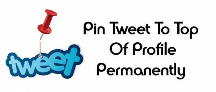 Pin A Tweet To The Top Of Your Profile Permanently