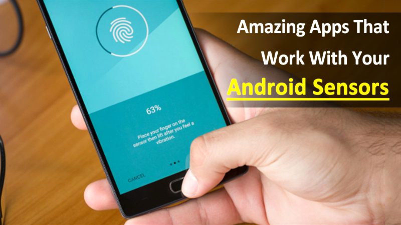 10 Amazing Apps That Work With Your Android Sensors 2019