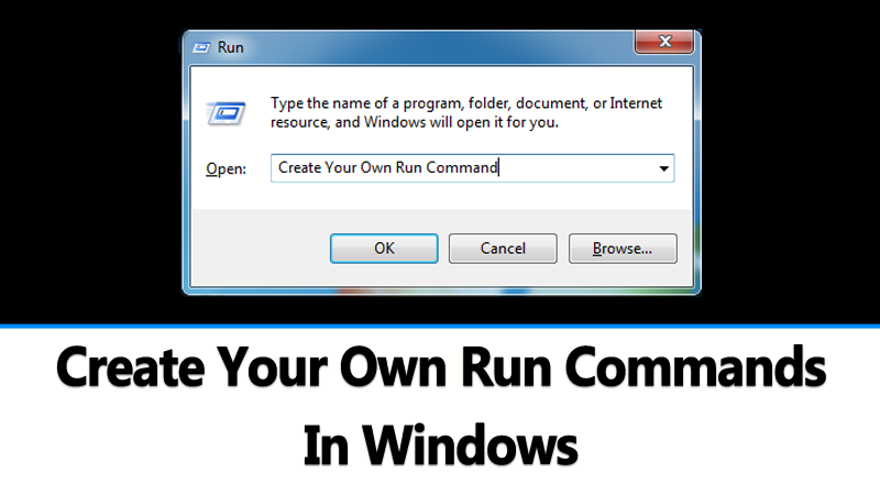 How To Create Your Own Run Commands In Windows (3 Methods)