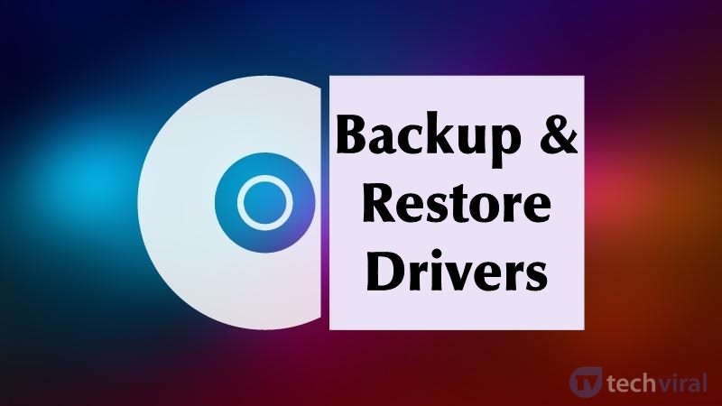 How to Backup and Restore Drivers on Windows 10