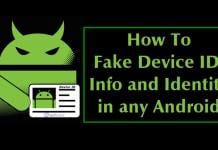 How To Fake Device ID, Info and Identity in any Android Phone
