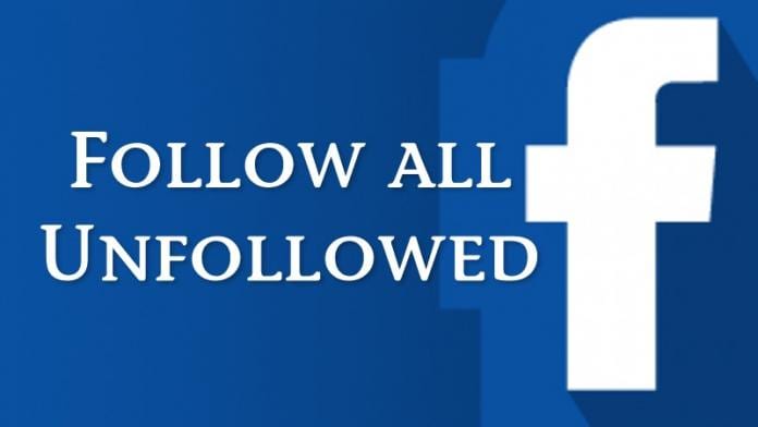 How To Follow All the People You Unfollowed On Facebook At Once