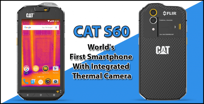 Cat S60 World's First Smartphone With Integrated Thermal Camera