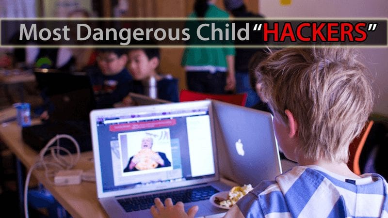 Most Dangerous Child Hackers
