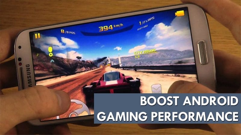 How To Boost Up Game Performance In Your Android