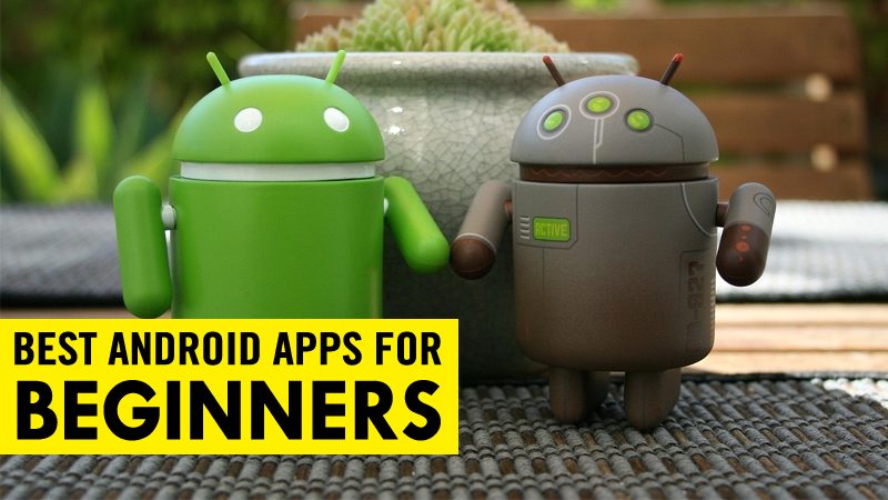 Top 15 Best Android Apps for Beginners 2019