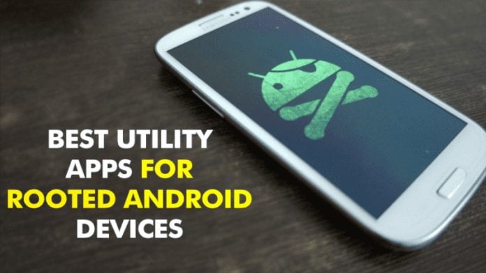 Top 10 Best Utility Apps For Rooted Android Devices