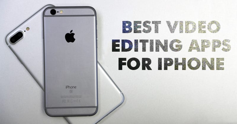 10 Best Video Editing Apps for iPhone in 2021