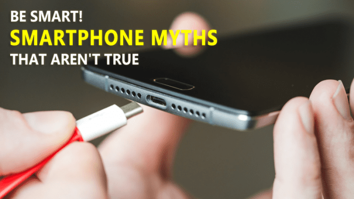 5 Biggest Smartphone Myths That Aren't True