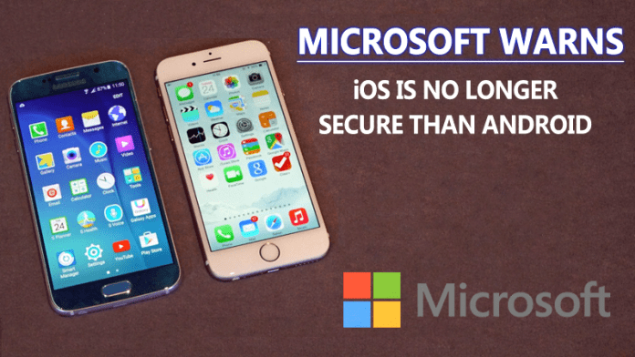 Microsoft Warns: iOS Is No Longer Secure Than Android