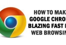 How To Make Google Chrome Blazing Fast For Web Browsing