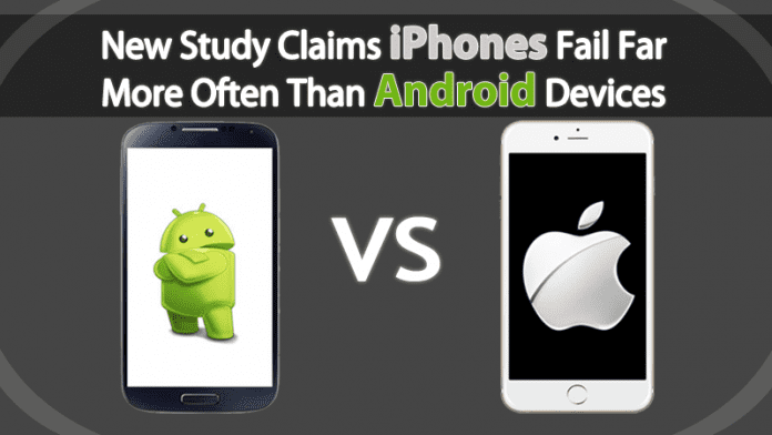 New Study Claims iPhones Fail Far More Often Than Android Devices