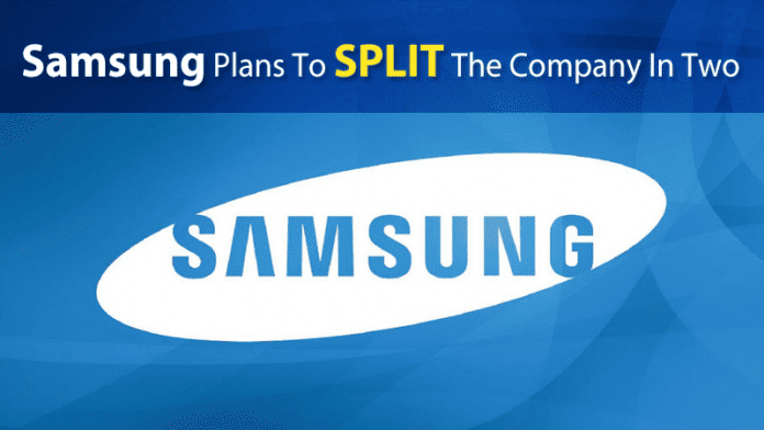Samsung Plans To Split The Company In Two