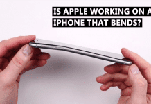Is Apple Working On A Bendable and Foldable iPhone?