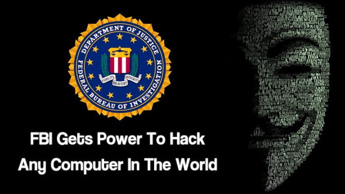 FBI Got Unlimited Power To Hack Your Computer