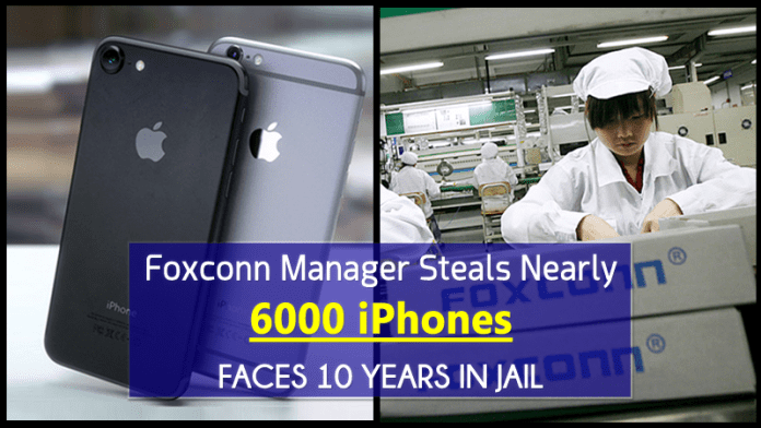 Foxconn Manager Steals Nearly 6000 iPhones