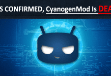 It’s official, CyanogenMod Is Dead