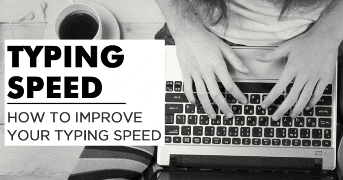 How To Improve Your Typing Speed and Accuracy