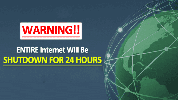 WARNING!! The ENTIRE Internet Will Be SHUTDOWN For 24 Hours