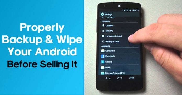 How to Properly Backup and Wipe Your Android Before Selling It