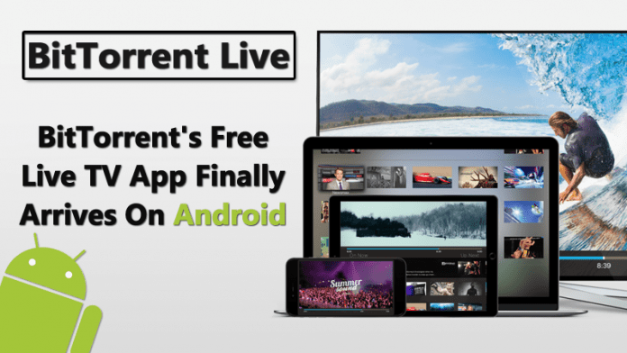 BitTorrent Brings Its Free Live TV Streaming App To Android