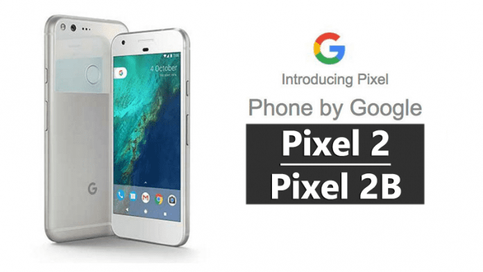 Google Pixel 2B Budget And Pixel 2 Flagship Phone Details Leak Out